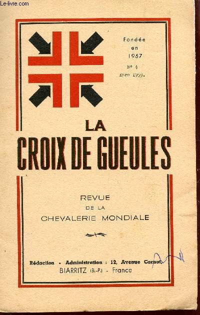 LA CROIX DE GUEULES, 3e ANNEE - N4 - MARS 1959 / NUMERO SPECIAL CONSACRE AU CHAPITRE SOLENNEL DE L'ORDRE DYNASTIQUE ET CHEVALERESQUE ....
