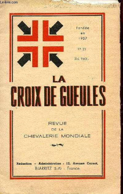 LA CROIX DE GUEULES, 5e ANNEE - N17 - MAI 1961 / LE CHAPITRE SOLENNEL DE L4ORDRE D'ALIBERT - CAUSERIE SUR LA CHEVALEIRE - ASSEMBLEE GENERALE - DISCOURS CHAPITRAL - L'EPEE CHAPITRALE - ELOGE DU DON QUICHOTTISME ETC...