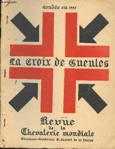 LA CROIX DE GUEULES, 8e ANNEE - N24 - FEVRIER 1964 / QUE REPRESENTE LA CHEVALEIRE! - L'ORDRE NATIONAL DU MERITE - L4ORDRE DE LA COURTOISIE FRANCAISE - L'AMITIE CHEVALERESQUE - CHRONIQUES DES ORDRES - BIBLIOTHEQUE CHEVALERESQUE - ETC....