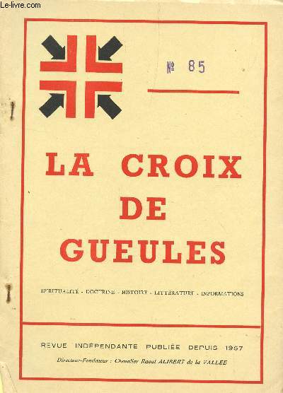 LA CROIX DE GUEULES - N85-86 / FEVRIER-MARS 1976 (N8-9 DE LA NOUVELLE SERIE) / LA CHEVALERIE - LA NOSTALGIE DES CIEUX - ANDRE MALRAUX - TERRE DE FOI - LE XIXe CHAPITRE GENERAL DES CHEVALIERS DE NOTRE DAME - L'AMITIE CHEVALERESQUE - ETC...