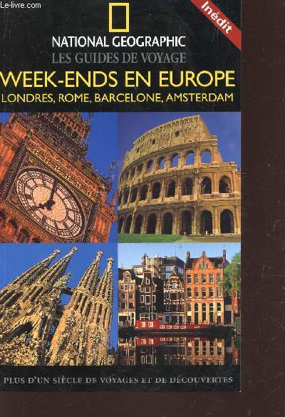 WEEK-ENDS EN EUROPE : LONDRES, ROME, BARCELONE, AMSTERDAM / COLLECTION 