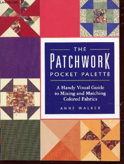 THE PATCHWORK POCKET PALETTE - A HANDY VISUAL GUIDE TO MIXING AND MATCHING COLORED FABRICS.