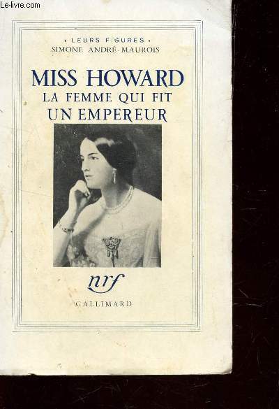MISS HOWARD, LA FEMME QUI FIT UN EMPEREUR.