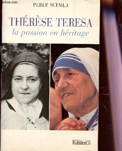 THERESE TERESA - LA PASSION EN HERITAGE.