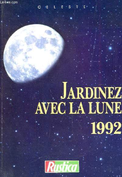 JARDINEZ AVEC LA LUNE - ANNEE 1992 - LE MEMENTO DU JARDINIER.