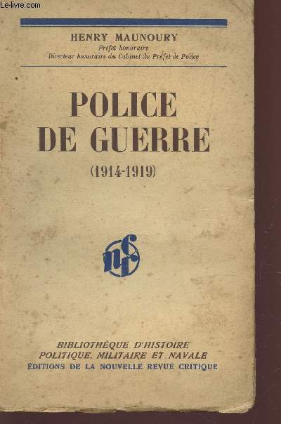 POLICE DE GUERRE (1914-1919) / BIBLIOTHEQUE D'HISTOIRE POLITIQUE, MILITAIRE ET NAVALE.