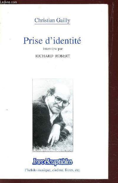 PRISE D'IDENTITE - INTERVIEW PAR RICHARD ROBERT (FASCICULE).