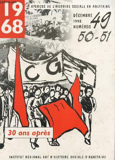 1968, 30 ANS APRES / UN NUMERO SPECIAL D4aPERCUS DE L'HISTOIRE SOCIALE EN AQUITAINE N49, 50 , 51.