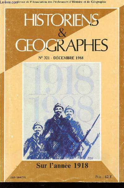 HISTOIRES ET GEOGRAPHES - N321 - DECEMBRE 1988 / SUR L'ANNEE 1918 .