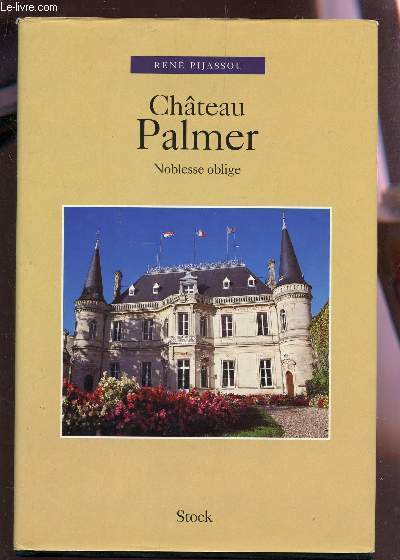 CHATEAU PALMER - NOBLESSE OBLIGE - BEL HOMME fortun, galant et amateur de bons vins, un gnral anglais rencontre au dbut du XIXe sicle, au cours d'un voyage entre Lyon et Paris, une charmante veuve qui lui fait part de ses soucis financiers etc....
