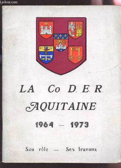 LA CO.D.E.R. AQUITIANE - 1964-1973 / SON ROLE - SES TRAVAUX.