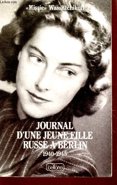 JOURNAL D'UNE JEUNE FILLE RUSSE  BERLIN - 1940-1945.