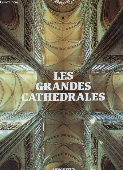 LES GRANDES CATHEDRALES.