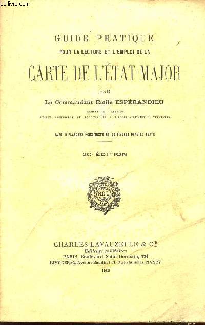 GUIDE PRATIQUE POUR LA LECTURE ET L'EMPLOI DE LA CARTE DE L'ETAT-MAJOR / 20e EDITION.