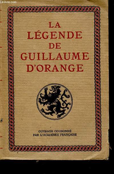 LA LEGENDE DE GUILLAUME D'ORANGE.