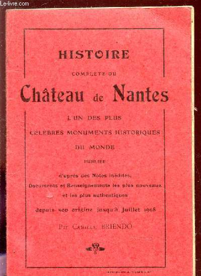 HISTOIRE COMPLETE DU CHATEAU DE NANTES -