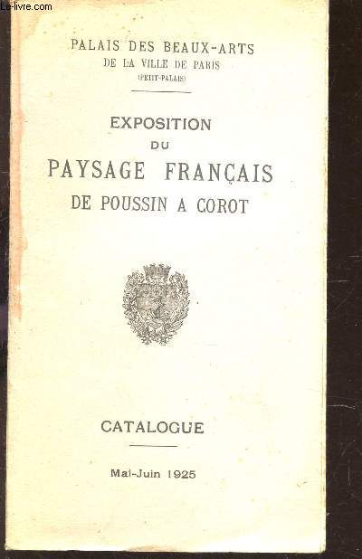 EXPOSITION DU PAYSAGE FRANCAIS DE POUSSIN A COUROT / CATALOGUE - MAI-JUIN 1925.