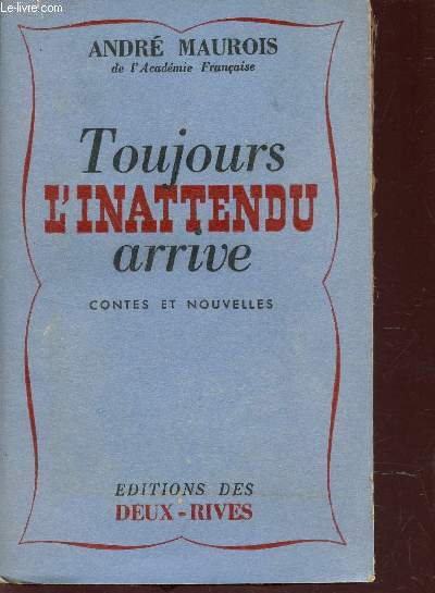 TOUJOURS L'INATENDU ARRIVE - CONTES ET NOUVELLES.