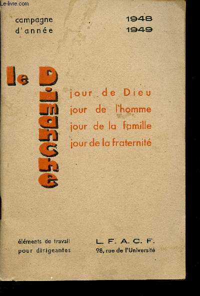 LE DIMANCHE : JOUR DE DIEU - JOUR DE L'HOMME - JOUR DE LA FAMILLE - JOUR DE LA FRATERNITE - CAMPAGNE D'ANNEE 1948-1949.