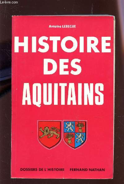 HISTOIRE DES AQUITAINS / DOSSIERS DE L'HISTOIRE.