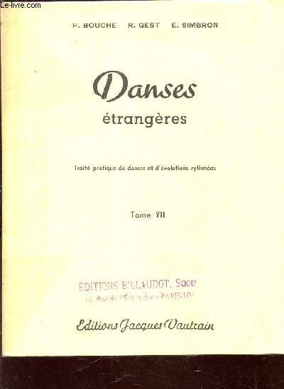 DANSES ETRANGERES - TRAITE PRATIQUE DE DANSES ET D'EVOLUTIONS RYTHMEES - TOME VII : RUSSIE - HONGRIE - ESPAGNE - POLOGNE.
