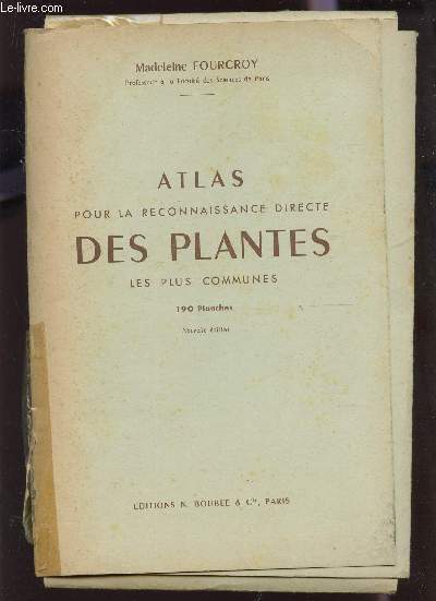 ATLAS POUR LA RECONNAISSANCE DIRECTE DES PLANTES LES PLUS COMMUNES - 190 PLANCHES : COMPLET - COLLATIONNE / NOUVELLE EDITION.