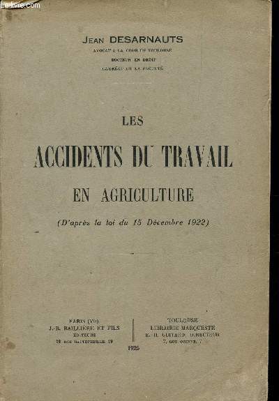 LES ACCIDENTS DU TRAVAIL EN AGRICULTURE - (D'APRES LA LOI DU 15 DECEMBRE 1922).