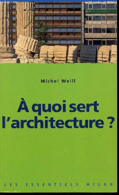 A QUOI SERT L'ARCHITECTURE?.