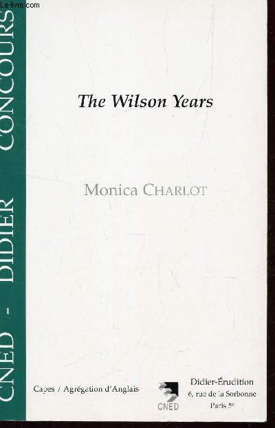 THE WILSON YEARS. / CAPES-AGRAGATION D'ANGLAIS / COLLECTION CNED DIDIER CONCOURS.