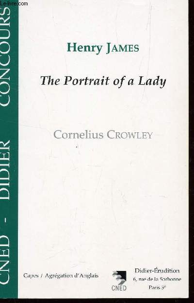 HENRY JAMES - THE PORTRAIT OF A LADY / CAPES-AGRAGATION D'ANGLAIS / COLLECTION CNED DIDIER CONCOURS.