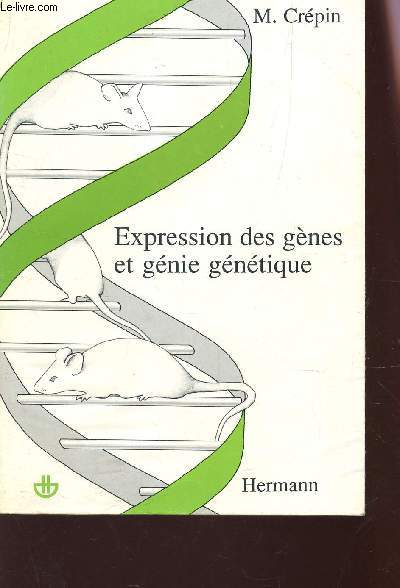 EXPRESSION DES GENES ET GENIE GENETIQUE.