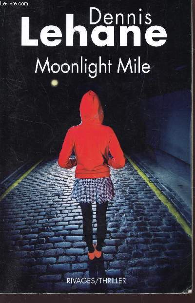MOONLIGHT MILE / COLLECTION RIVAGES THRILLER.