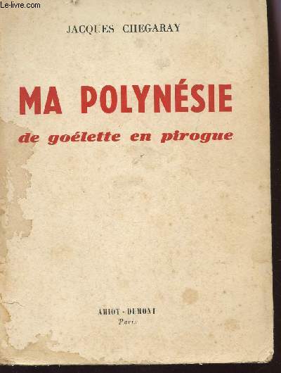 MA POLYNESIE - DE GOELETTE EN PIROGUE.
