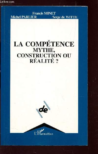 LA COMPETENCE MYTHE, CONSTRUCTION OU REALITE?.