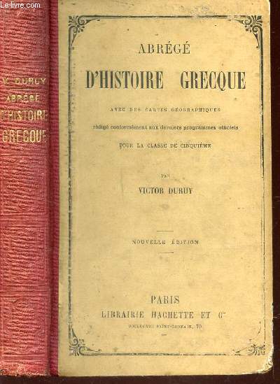 ABREGE D'HISTOIRE GRECQUE - AVEC DES CARTES GEOGRAPHIQUES - POUR LA CLASSE DE CINQUIEME / NOUVELLE EDITION.