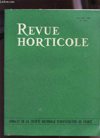 REVUE HORTICOLE - MAI-JUIN 1960 - N2.235 / ABIES, PSEUDOTSUGA ET TSUGA - SERRES EN MATIERE PLASTIQUE - CONSERVATION DES FRUITS A DES TEMPERATURES VOISINES DE LA TEMPERATURE ORDINAIRE AU MOYEN D'EMBALLAGES DE MATIERES PLASTIQUES ETC...
