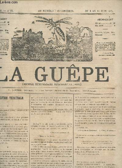 LA GUEPE - 1ere ANNEE - N22 - DU 8 AU 14 1865 /LA QUESTION THEATRALE - LES BOUFFES PARISIENS - HISTORIE D'UN COUPE NOIR - LE SUPPLICE D'UNE FEMME - ALCAZAR - BOURDONNEMENTS - CORRESPONDANCE.