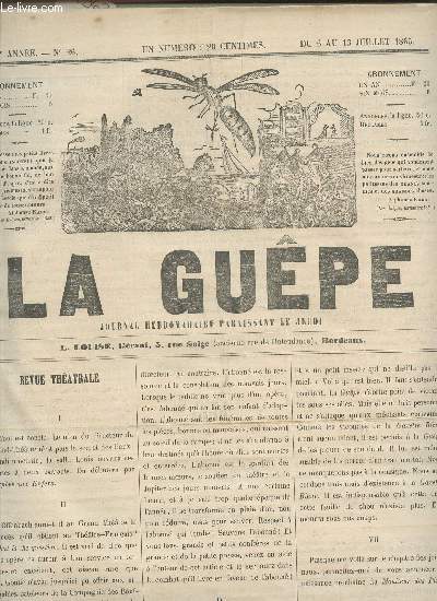 LA GUEPE - 1ere ANNEE - N26 - DU 6 AU 13 JUILLET 1865 /REVUE THEATRALE - ALCAZAR - DE PARIS A DAX - BOURDONNEMENTS ETC...