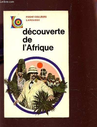 DECOUVERTE DE L'AFRIQUE / COLLECTION 3POCHE COULERUS LAROUSSE