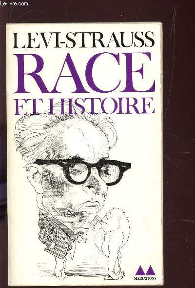 RACE ET HISTOIRE - - SUIVI DE - L'OEUVRE DE CLAUDE LEVI-STRAUSS (par Jean Pouillon).