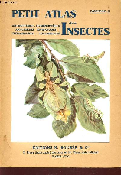 PETIT ATLAS DES INSECTES - FASCICULE II : ORTHOPTERES - HYMENOPTERES - ARACHNIDES - MYRIAPODES - THYSAOURES - COLLEMBOLES.