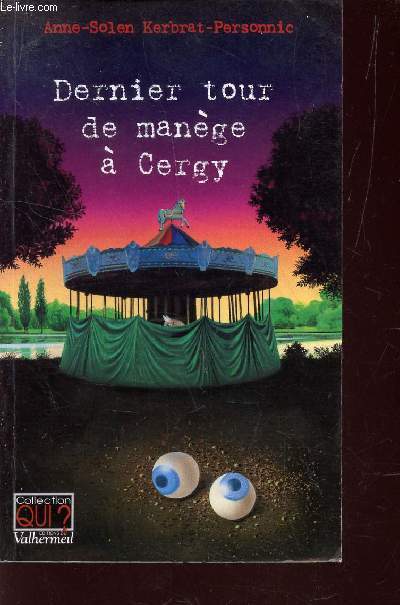 DERNIER TOUR DE MANEGE A CERGY / COLELCTION QUI?.