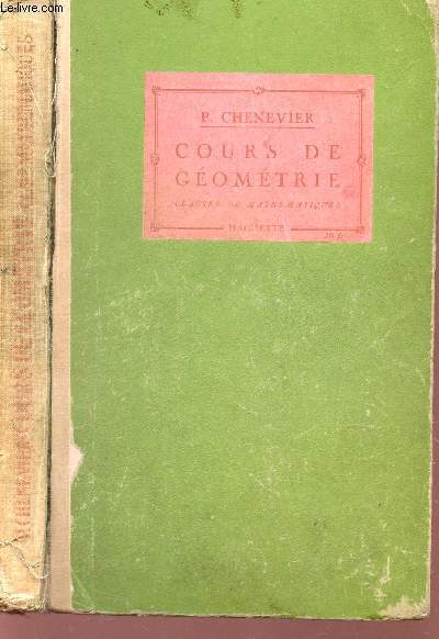 COURS DE GEOMETRIE - CONFORME AUX PROGRAMMES DU 3 JUIN 1925 - A L'USAGE DES CLASSES DE MATHEMATIQUES DE L'ENSEIGNEMENT SECONDAIRE.