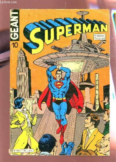 GEANT SUPERMAN - N10 / LA GRANDE FRAYEUR DE SUPERMAN - L'ENFANT DES ETOILES etc...