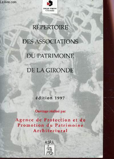 REPERTOIRE DES ASSOCIATIONS DU PATRIMOINE DE LA GIRONDE / EDITION 1997.