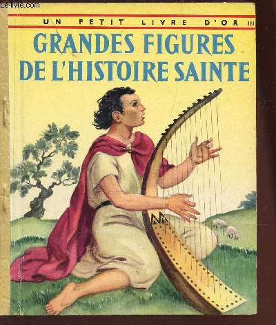 GRANDES FIGURES DE L'HISTOIRE SAINTE /COLLECTION 