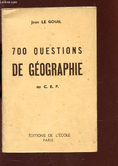 700 QUESTIONS DE GEOGRAPHIE AU C.E.P..