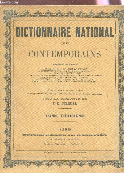 DICTIONNAIRE NATIONAL DES CONTEMPORAINS - TOME TROISIEME.