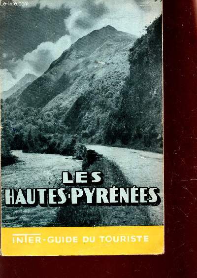 LES HAUTES PYRENNES - INTER GUIDE DU TOURISME 1952.