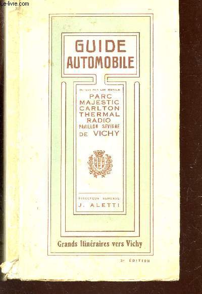 GUIDE AUTOMOBILE CLUB DE VICHY / Rensiegnements- itinraires - trypiques / 3e EDITION.